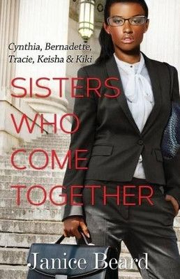 Sisters Who Come Together by Janice Beard 9781608626342