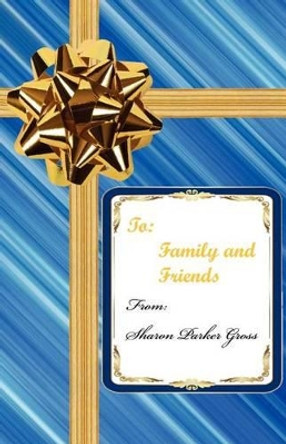 To Family and Friends by Sharon Parker Gross 9781608624270