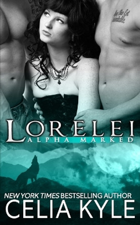 Lorelei (BBW Paranormal Shapeshifter Romance) by Celia Kyle 9781507788370