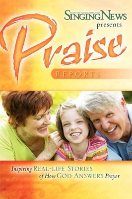 Singing News Presents Praise Reports by Singing News 9781604770704