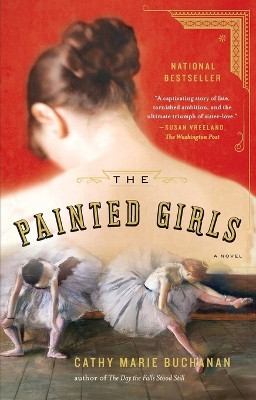 The Painted Girls by Cathy Marie Buchanan 9781594632297