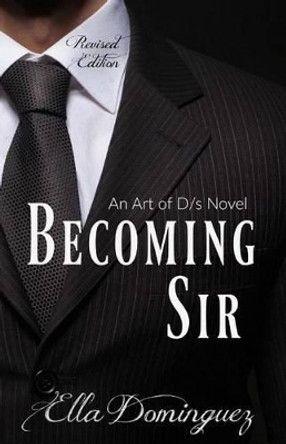 Becoming Sir by Ella Dominguez 9781494748586