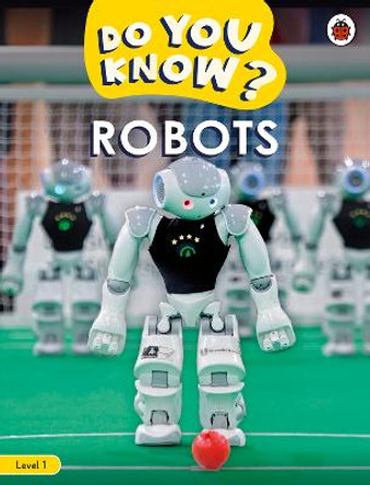 Do You Know? Level 1 - Robots by Ladybird