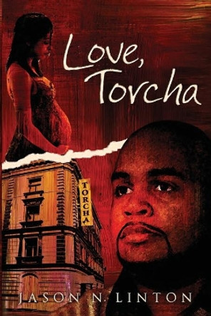 Love, Torcha: Author's edition by Alisha Linton 9781453647592