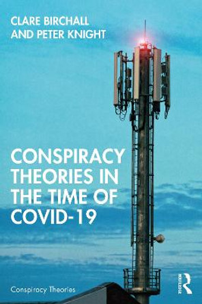 Conspiracy Theories in the Time of Covid-19 by Clare Birchall