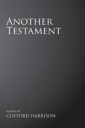 Another Testament by Clifford Harrison 9781465355379