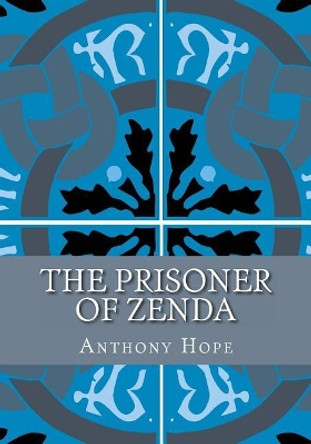 The Prisoner of Zenda by Anthony Hope 9781613824658