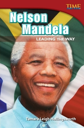 Nelson Mandela: Leading the Way by Tamara Hollingsworth 9781433348648