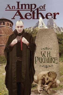An Imp of Aether by W H Pugmire 9781614982760