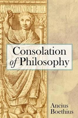 Consolation of Philosophy by Ancius Boethius 9781619492431