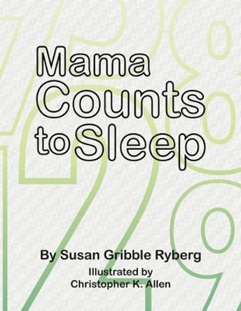 Mama Counts to Sleep by Susan Gribble Ryberg 9781465308825