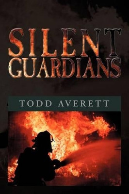 Silent Guardians by Todd Averett 9781477133361