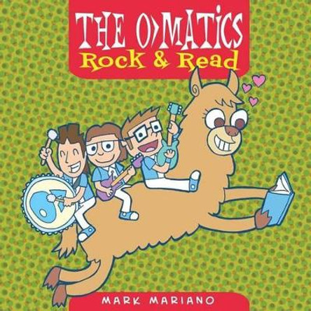 The O>Matics: Rock & Read by Mark Mariano 9781482719475