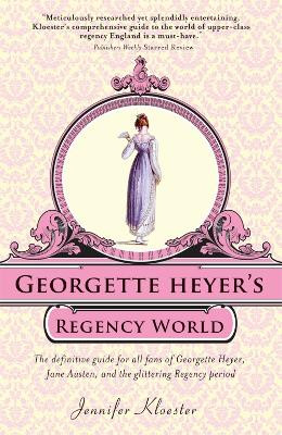 Georgette Heyer's Regency World by Jennifer Kloester 9781402241369