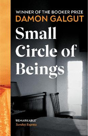 Small Circle of Beings by Damon Galgut