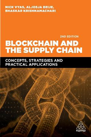 Blockchain and the Supply Chain: Concepts, Strategies and Practical Applications by Nick Vyas