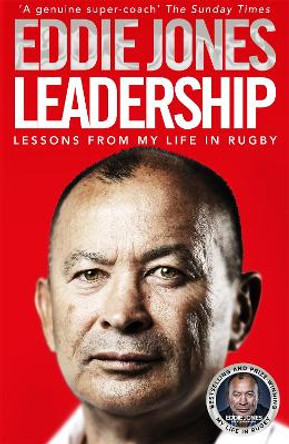 Leadership: Lessons From My Life in Rugby by Eddie Jones