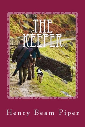 The Keeper by Henry Beam Piper 9781542381482