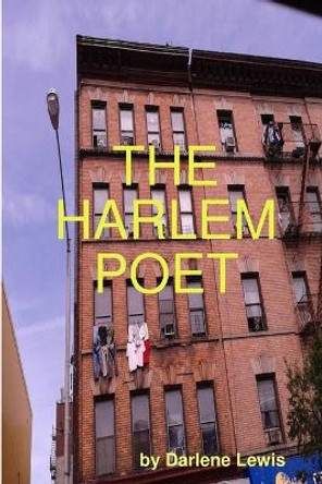 The Harlem Poet by Darlene Lewis 9781300158875