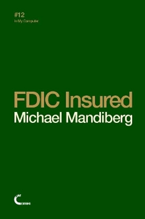 Fdic Insured by Michael Mandiberg 9781326651893