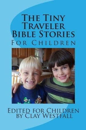 Tiny Traveler Children's Bible Stories by Clay Westfall 9781481996679