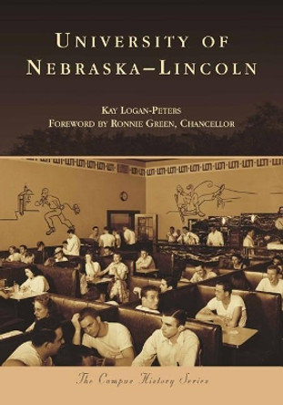 University of Nebraska-Lincoln by Kay Logan-peters 9781467125581