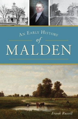 An Early History of Malden by Frank Russell 9781467139410
