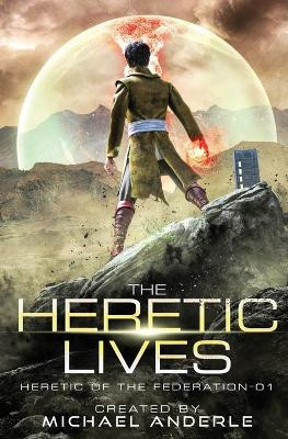 The Heretic Lives by Michael Anderle 9781649712820