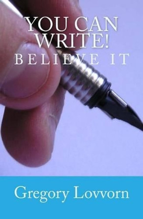 You can Write! by Gregory Lovvorn 9781492191681