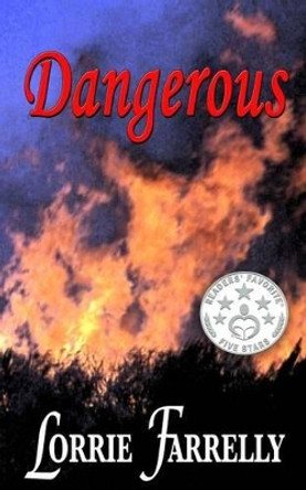 Dangerous by Lorrie Farrelly 9781469953519