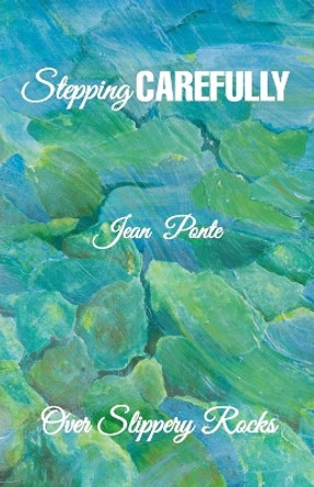 Stepping Carefully by Jean Ponte 9781491760482