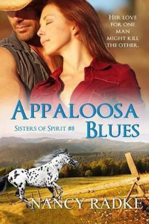 Appaloosa Blues: (Sisters of Spirit #8) by Nancy L Radke 9781492187196