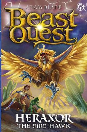 Beast Quest: Heraxor the Fire Hawk: Series 31 Book 3 by Adam Blade 9781408371954