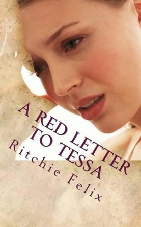 A Red Letter To Tessa by Ritchie Felix 9781481082198
