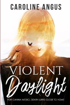 Violent Daylight: The Sequel to 'Night Wants to Forget' by Caroline Angus Baker 9781481091442