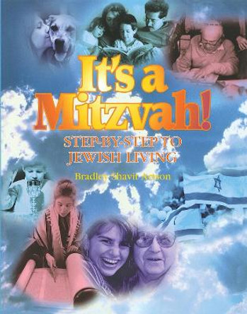 It's a Mitzvah!: Step-By-Step to Jewish Living by Rabbi Bradley Shavit Artson