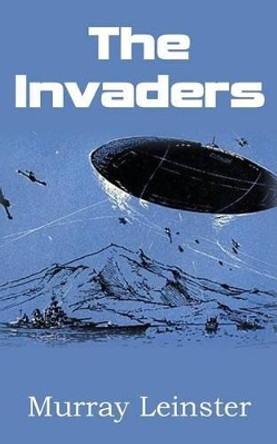 The Invaders by Murray Leinster 9781483702414