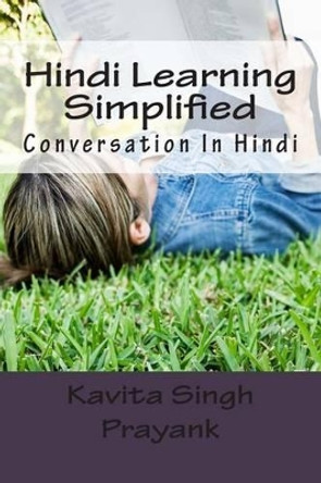 Hindi Learning Simplified (Part-III): Conversation In Hindi by Kavita Singh 9781483919959