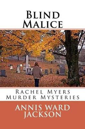 Blind Malice: A Rachel Myers Murder Mystery by Annis Ward Jackson 9781482659863