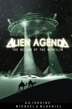 Alien Agenda: The Return of the Nephilim by Michael McDaniel 9781483918198