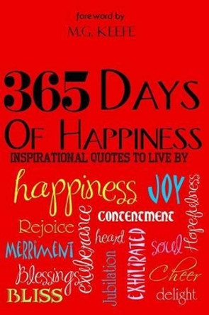 365 Days of Happiness: Inspirational Quotes to Live by by Various Authors 9781484005187
