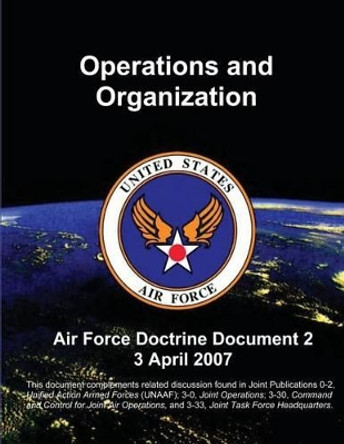Operations and Organizations by United States Air Force 9781484158838