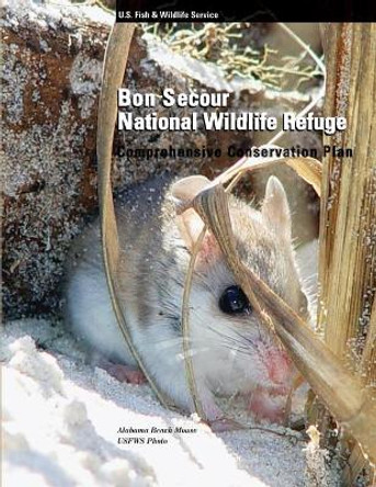 Bon Secour National Wildlife Refuge Comprehensive Conservation Plan by U S Departme Fish and Wildlife Service 9781484809013