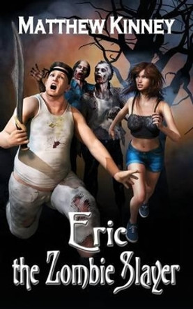 Eric the Zombie Slayer by Donna Harriman Murillo 9781490401379