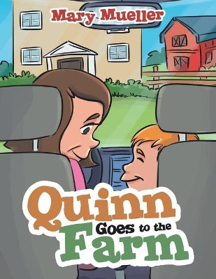 Quinn Goes to the Farm by Mary Mueller 9781489729484