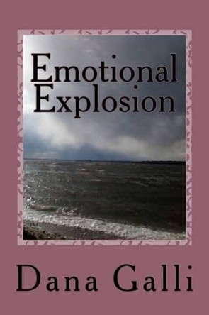 Emotional Explosion by Dana Marie Galli 9781490379524