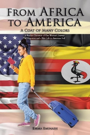 From Africa to America: A Coat of Many Colors by Emma Eminash 9781532009181