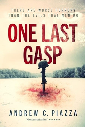 One Last Gasp by Andrew C Piazza 9781491249086