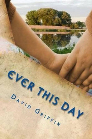 Ever This Day by David Griffin 9781492862949