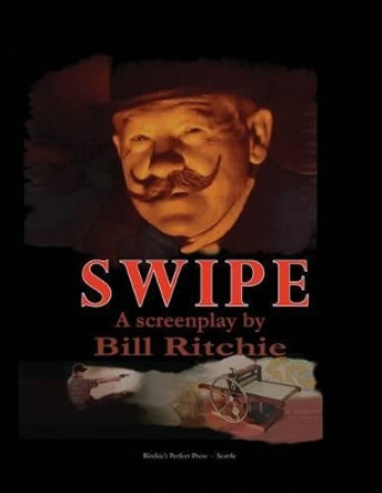 Swipe by Bill H Ritchie 9781492903239